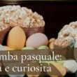 Colomba Pasquale storia e curiosità- Bar Pasticceria Centrale Lecco